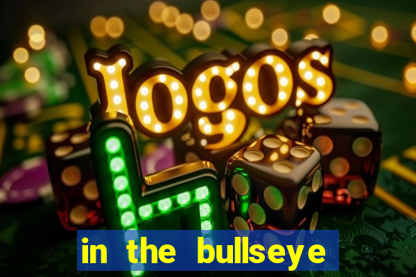 in the bullseye slot free play