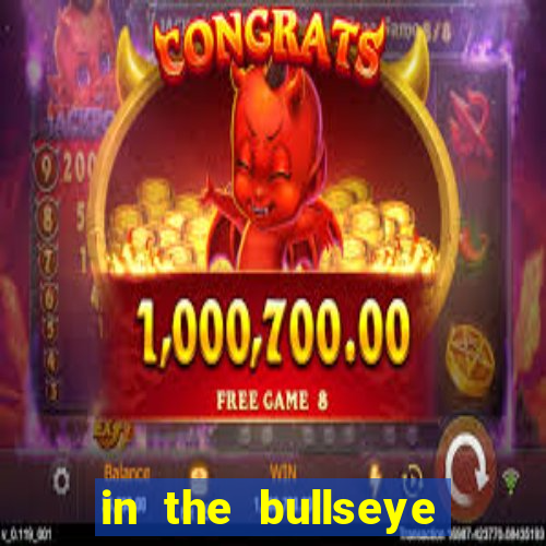 in the bullseye slot free play