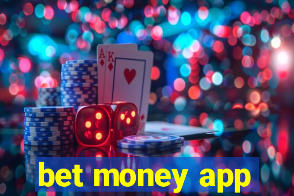 bet money app