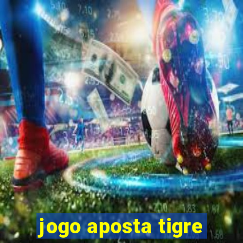 jogo aposta tigre