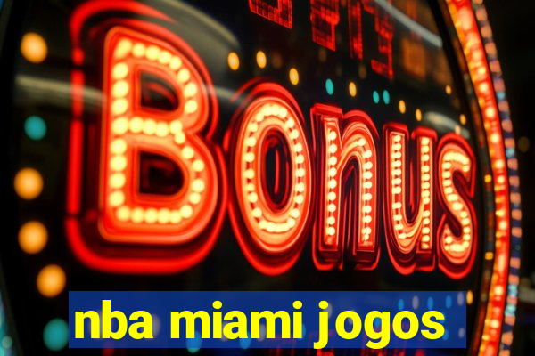 nba miami jogos