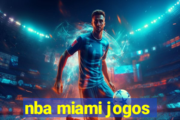 nba miami jogos