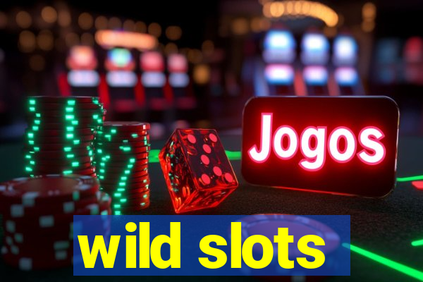 wild slots