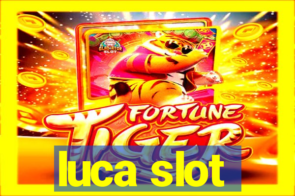 luca slot