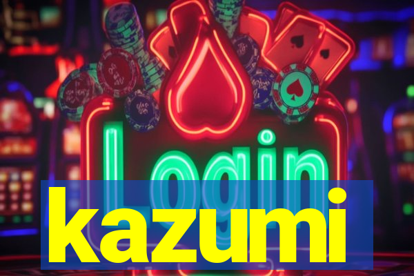 kazumi