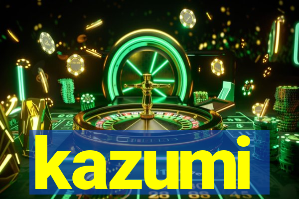 kazumi