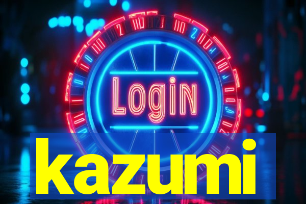 kazumi