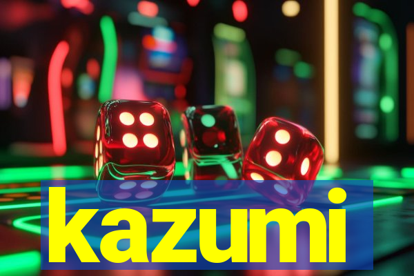 kazumi