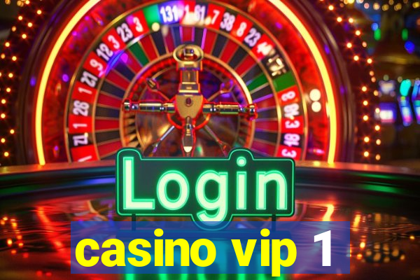 casino vip 1