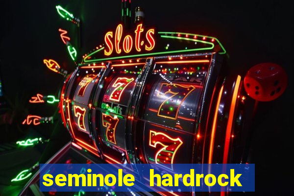 seminole hardrock hotel and casino