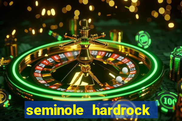 seminole hardrock hotel and casino