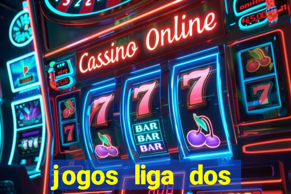 jogos liga dos campe?es onde assistir