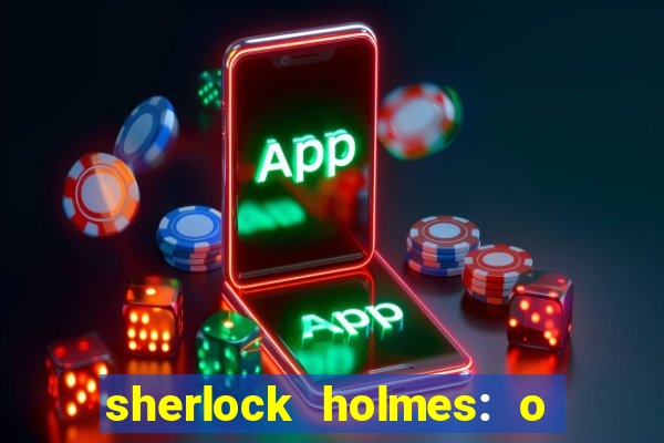 sherlock holmes: o jogo de sombras torrent