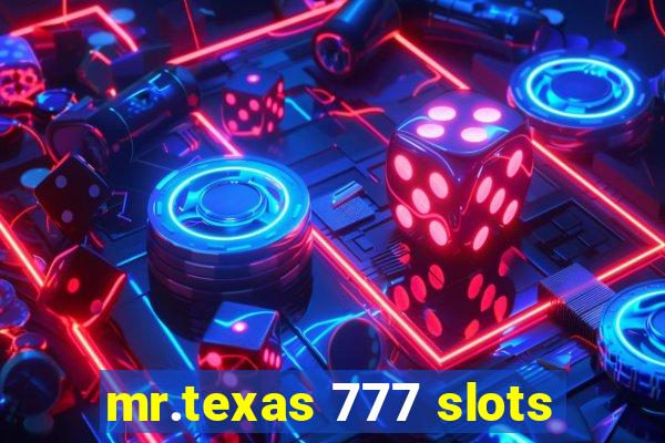 mr.texas 777 slots