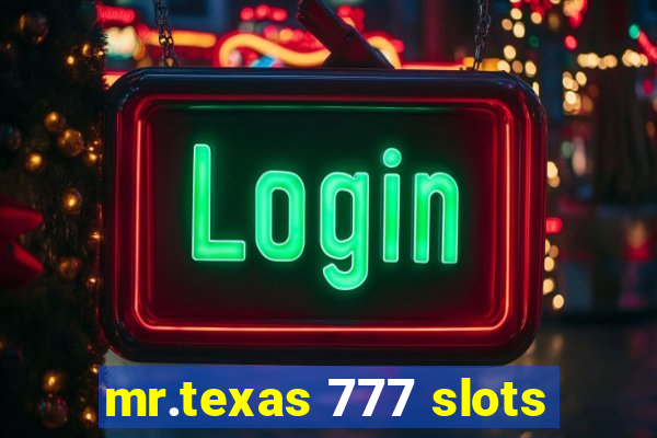 mr.texas 777 slots