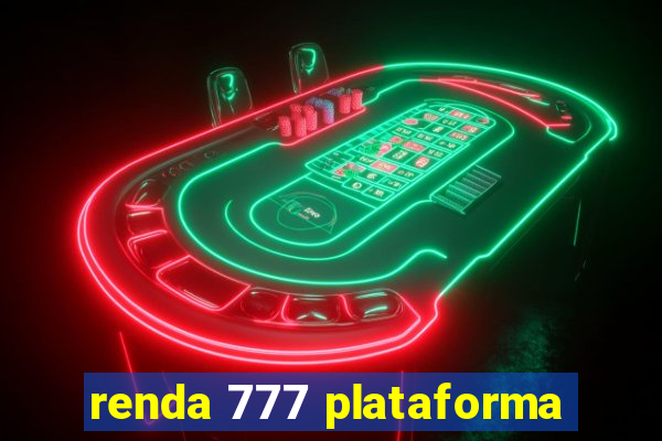 renda 777 plataforma