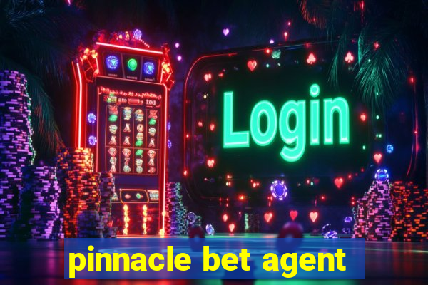 pinnacle bet agent