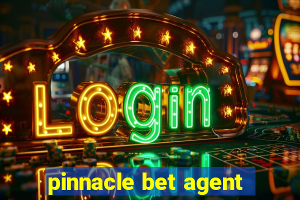 pinnacle bet agent