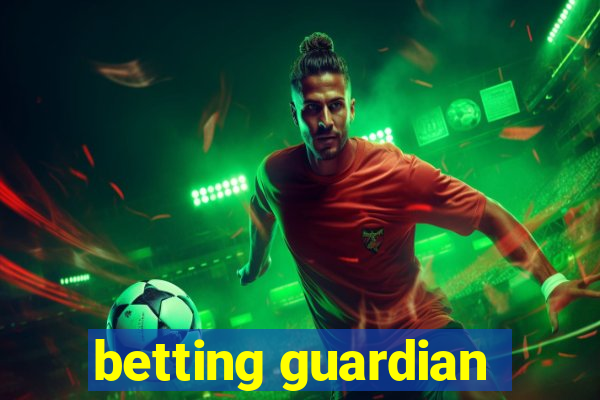 betting guardian