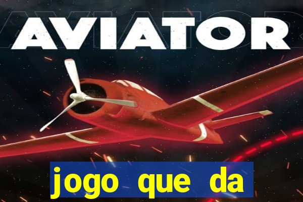 jogo que da dinheiro de verdade sem depositar