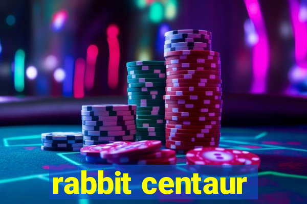 rabbit centaur