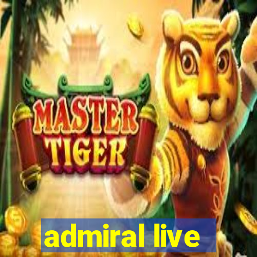 admiral live