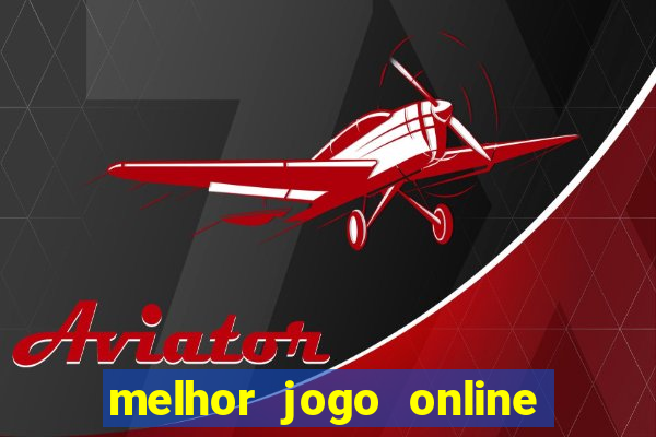 melhor jogo online para ganhar dinheiro