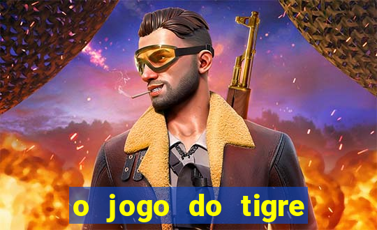 o jogo do tigre realmente paga