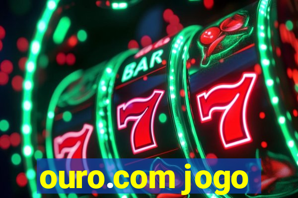 ouro.com jogo