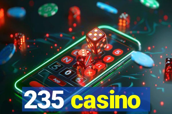 235 casino