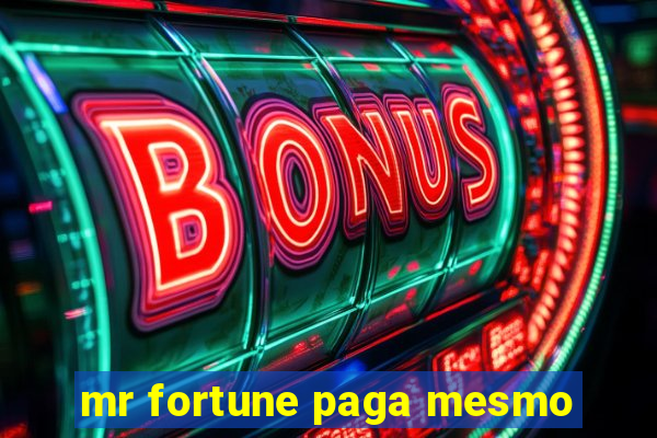 mr fortune paga mesmo