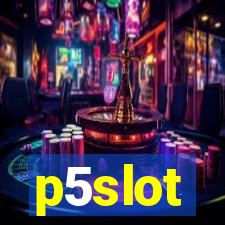 p5slot