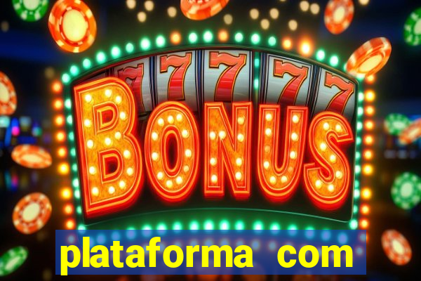 plataforma com b么nus de cadastro gr谩tis