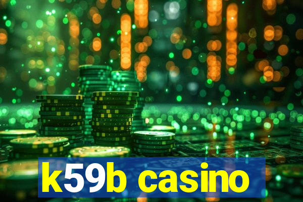 k59b casino