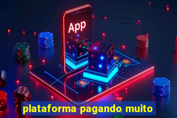 plataforma pagando muito