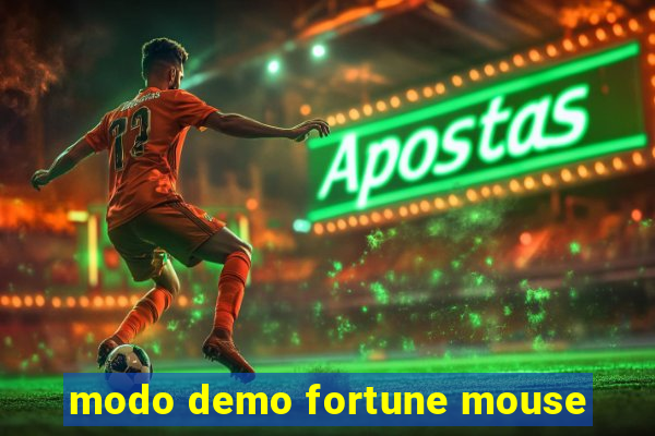 modo demo fortune mouse