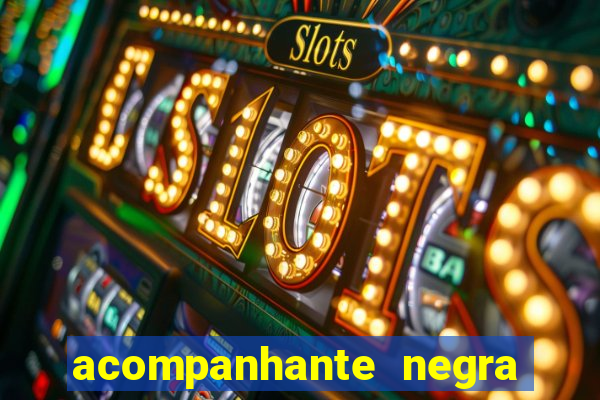 acompanhante negra s o paulo