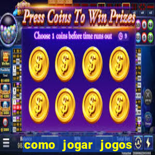 como jogar jogos de cassino