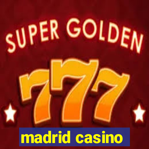 madrid casino