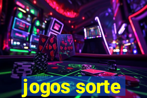 jogos sorte