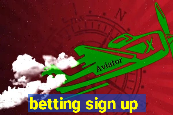 betting sign up