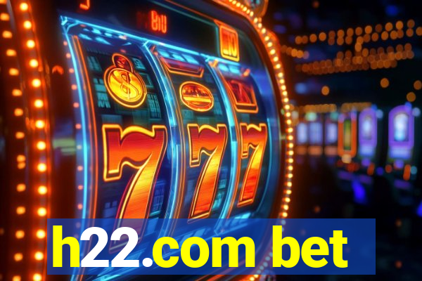 h22.com bet