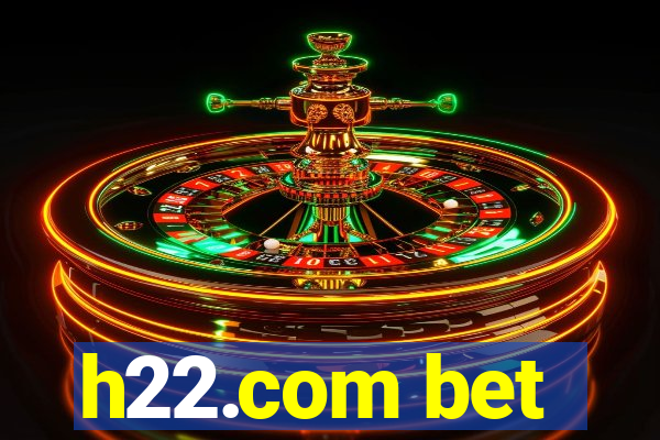 h22.com bet