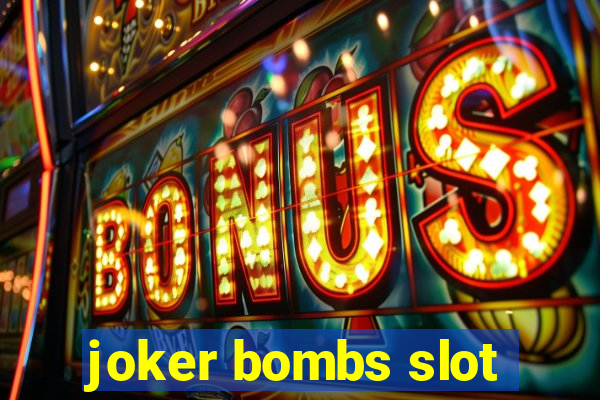 joker bombs slot