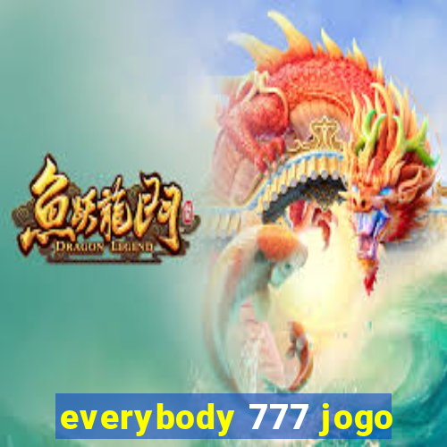 everybody 777 jogo