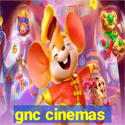 gnc cinemas