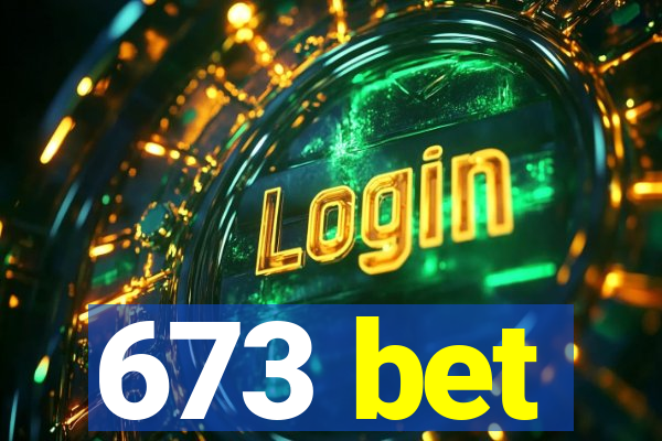 673 bet