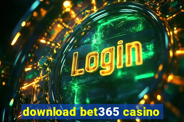 download bet365 casino