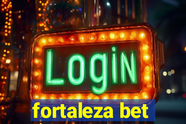 fortaleza bet