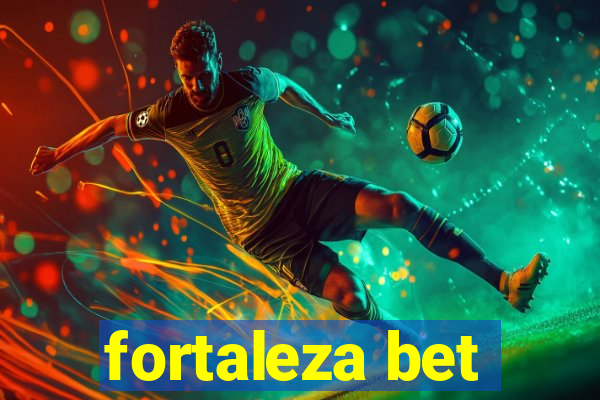 fortaleza bet